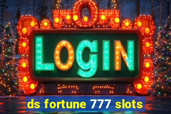 ds fortune 777 slots